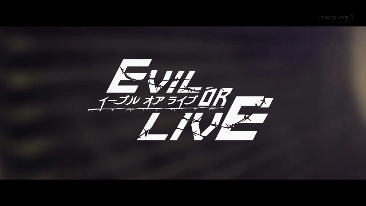 EVIL OR LIVE